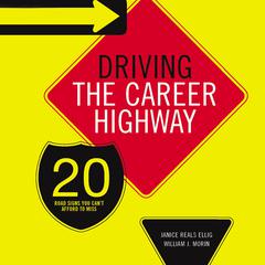 Driving the Career Highway: 20 Road Signs You Cant Afford to Miss Audiobook, by Janice Reals Ellig