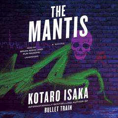 The Mantis: A Novel Audiobook, by Kotaro Isaka