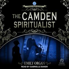 The Camden Spiritualist Audiobook, by Emily Organ