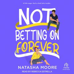 Not Betting on Forever Audiobook, by Natasha Moore