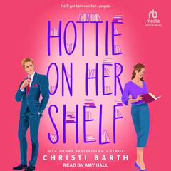 Hottie on Her Shelf Audiobook, by Christi Barth