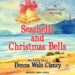 Sea Shells and Christmas Bells Audiobook, by Donna Walo Clancy