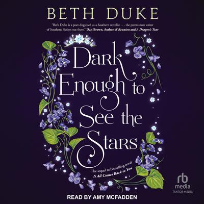 Dark Enough to See the Stars Audiobook, by Beth Duke