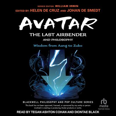 Avatar: The Last Airbender and Philosophy: Wisdom from Aang to Zuko Audiobook, by Helen De Cruz