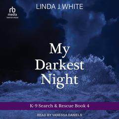 My Darkest Night Audiobook, by Linda J. White