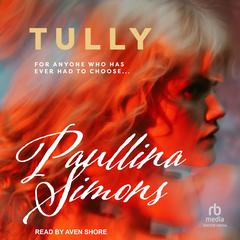 Tully Audiobook, by Paullina Simons
