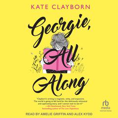 Georgie, All Along Audiobook, by Kate Clayborn