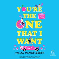 You're the One That I Want Audiobook, by Simon James Green
