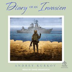 Diary of an Invasion Audiobook, by Andrey Kurkov