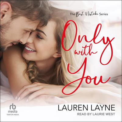 Only with You Audiobook, by Lauren Layne
