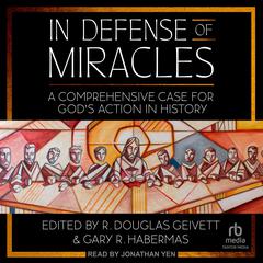 In Defense of Miracles: A Comprehensive Case for God's Action in History Audiobook, by 