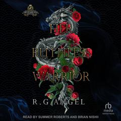 Her Ruthless Warrior Audiobook, by R.G Angel