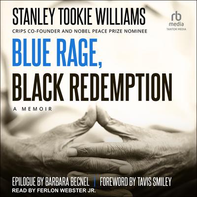 Blue Rage, Black Redemption: A Memoir Audiobook, by Stanley “Tookie” Williams