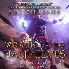 Wrath of the Half-Elves Audiobook, by J.T. Williams