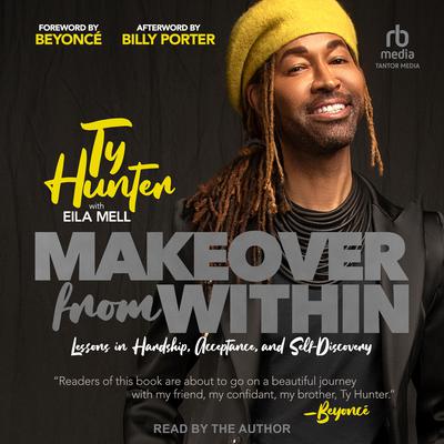 Makeover from Within: Lessons in Hardship, Acceptance, and Self-Discovery Audiobook, by Ty Hunter