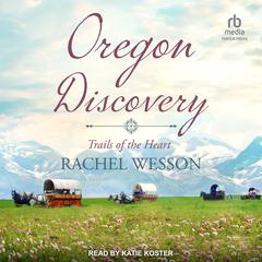Oregon Discovery Audiobook, by Rachel Wesson