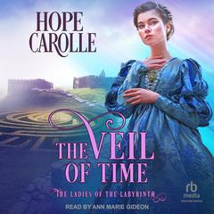 The Veil of Time Audiobook, by Hope Carolle