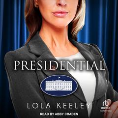 Presidential Audiobook, by Lola Keeley