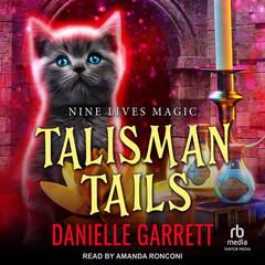 Talisman Tails Audiobook, by Danielle Garrett