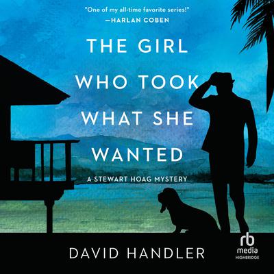 The Girl Who Took What She Wanted: Stewart Hoag Mysteries Audiobook, by 