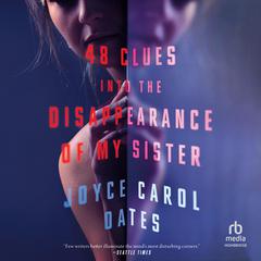 48 Clues into the Disappearance of My Sister Audiobook, by Joyce Carol Oates