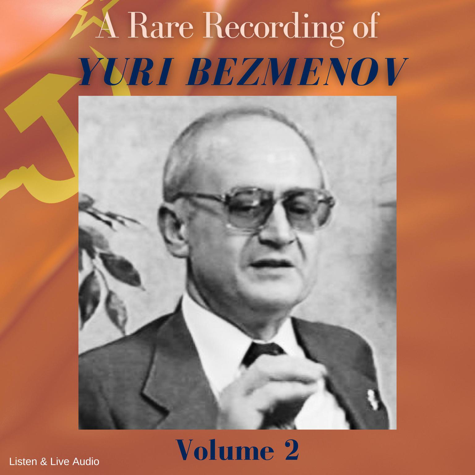A Rare Recording of Yuri Bezmenov - Volume 2 Audiobook, by Yuri Bezmenov
