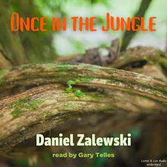 Once In The Jungle Audiobook, by Daniel Zalewski