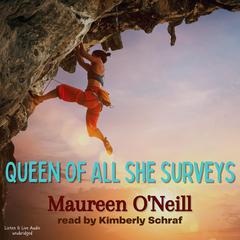 Queen Of All She Surveys Audiobook, by Maureen O'Neill