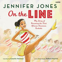 On the Line: My Story of Becoming the First African American Rockette Audiobook, by Lissette Norman