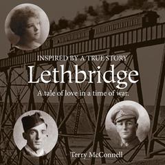 Lethbridge Audiobook, by Terry McConnell