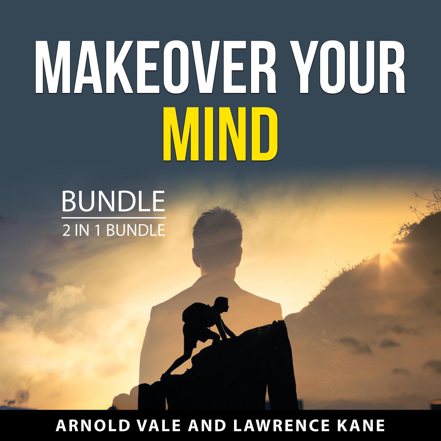 Makeover Your Mind Bundle, 2 in 1 Bundle Audiobook, by Arnold Vale