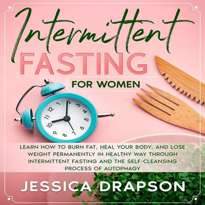 Intermittent Fasting for Women Audiobook, by Jessica Drapson