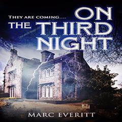 On the Third Night: They are coming... Audiobook, by Marc Everitt