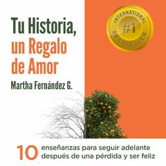 Tu Historia, Un Regalo De Amor Audiobook, by Martha Fernández