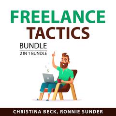 Freelance Tactics Bundle, 2 in 1 Bundle Audiobook, by Christina Beck