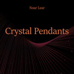 Crystal Pendants Audiobook, by Noar Lear