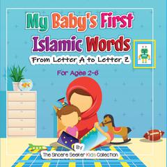 My Baby's First Islamic Words Audiobook, by The Sincere Seeker Kids Collection