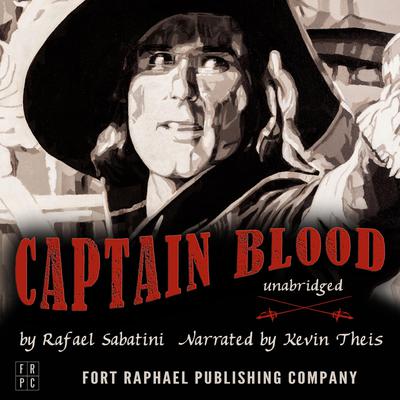 Captain Blood - Unabridged Audiobook, by Rafael Sabatini