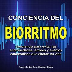 Conciencia Del Biorritmo Audiobook, by Santos Omar Medrano Chura