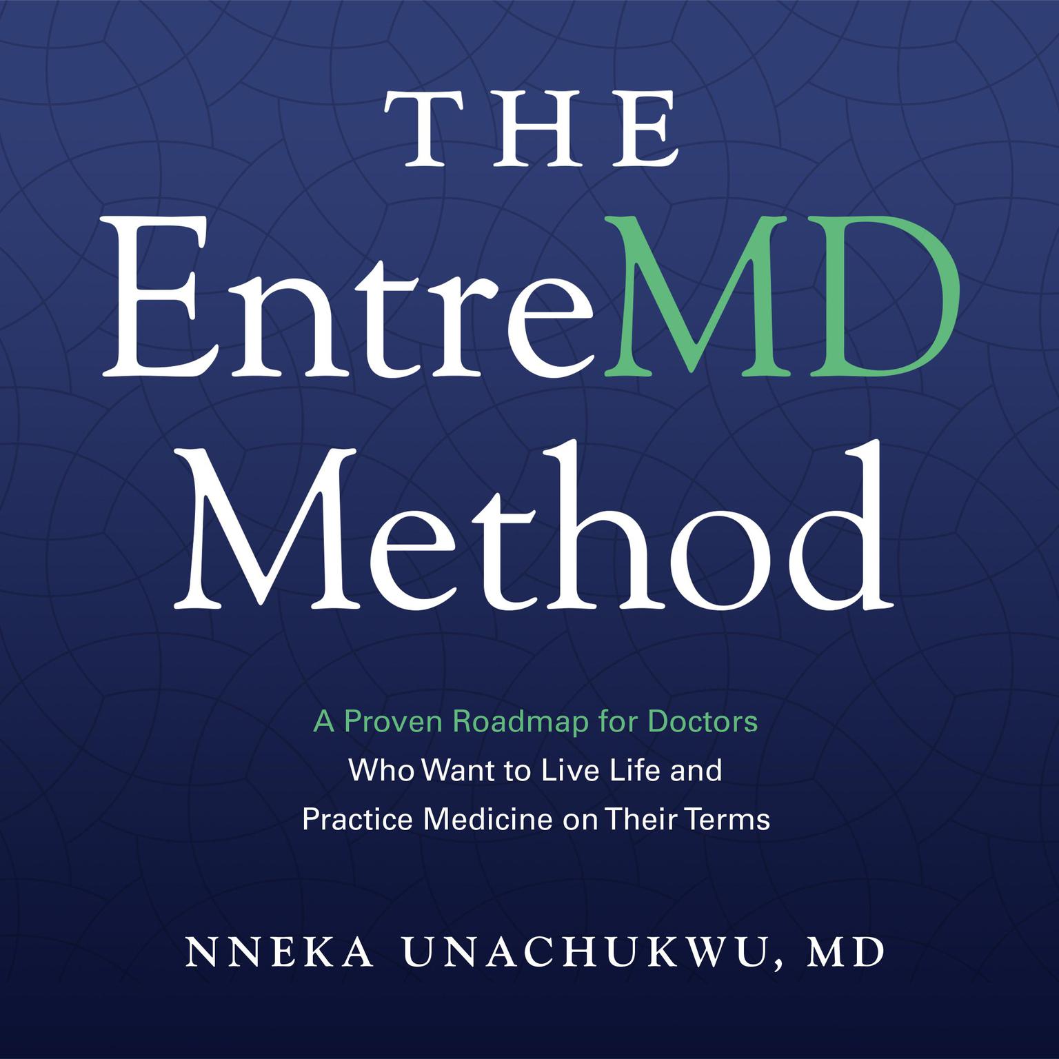 The EntreMD Method Audiobook, by Nneka Unachukwu