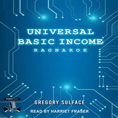 Universal Basic Income Audiobook, by Gregory Sulface