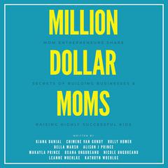 Million Dollar Moms Audiobook, by Kiana Danial