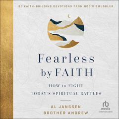 Fearless by Faith: How to Fight Todays Spiritual Battles Audiobook, by Brother Andrew 
