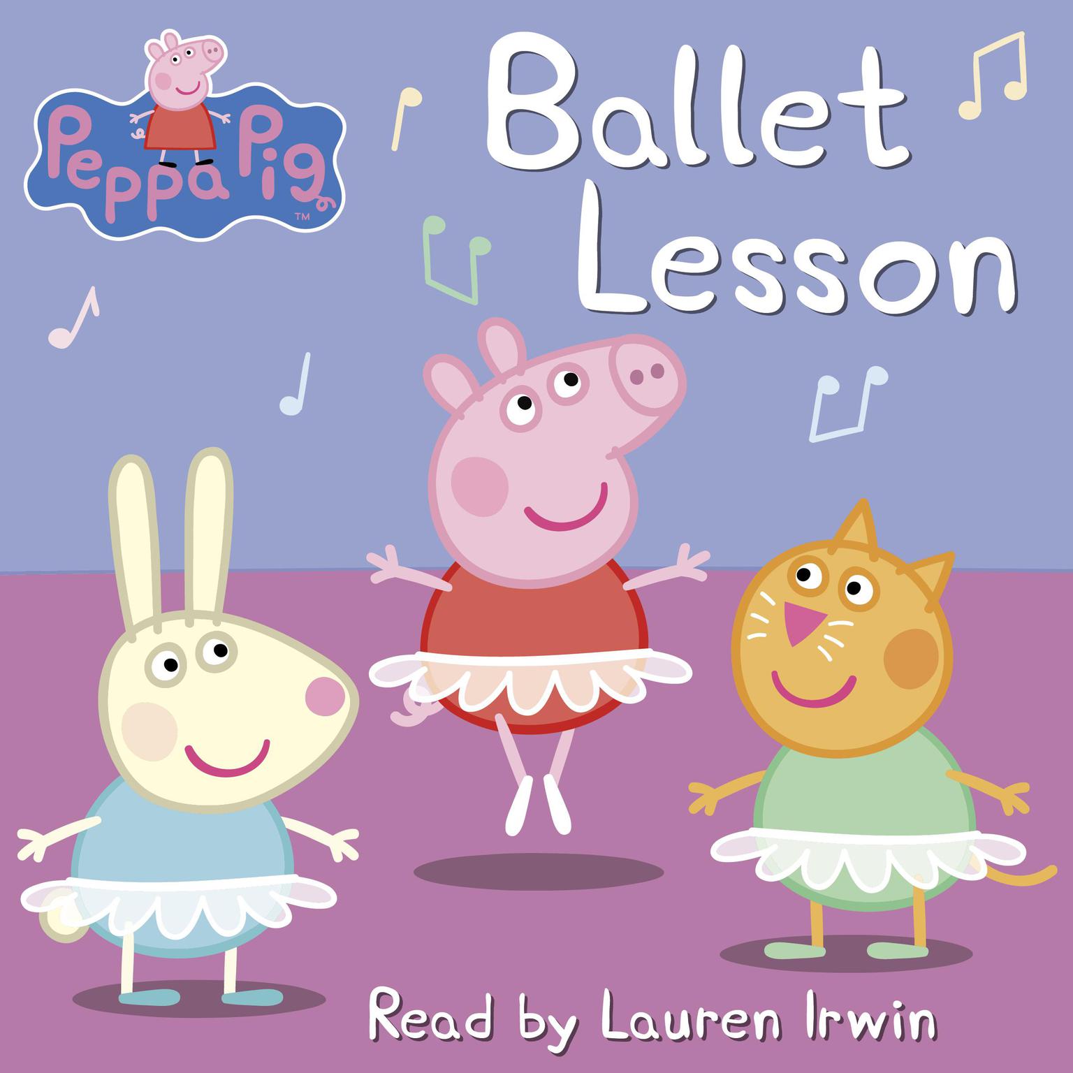 Ballet Lesson (Peppa Pig) Audiobook, by Elizabeth Schaefer