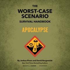 The Worst-Case Scenario Survival Handbook: Apocalypse Audiobook, by Joshua Piven