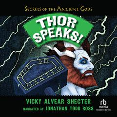 Thor Speaks!: A Guide to the Realms by the Norse God of Thunder Audiobook, by Vicky Alvear Shecter