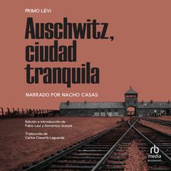 Auschwitz, ciudad tranquila Audiobook, by Primo Levi
