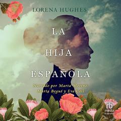 La hija española Audiobook, by Lorena Hughes