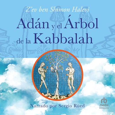 Adán y el árbol de la Kabbalah (Adam and the Kabbalistic Tree) Audiobook, by Z'ev Ben Shimon Halevi