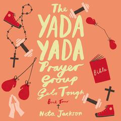 The Yada Yada Prayer Group Gets Tough Audiobook, by Neta Jackson